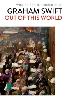 Out Of This World, Paperback/Graham Swift