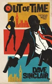 Out Of Time: An Atticus Wolfe Novel, Paperback/Dave Sinclair