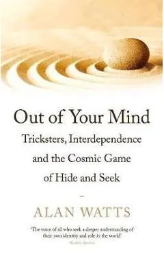 Out of Your Mind - Alan Watts