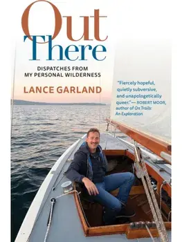Out There. Dispatches from My Personal Wilderness, Paperback/Lance Garland
