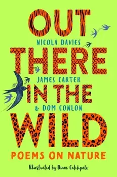 Out There in the Wild. Poems on Nature, Paperback/Nicola Davies