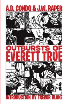 Outbursts of Everett True, Paperback/J. W. Raper