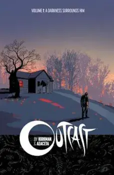 Outcast by Kirkman & Azaceta Volume 1: A Darkness Surrounds Him, Paperback/Robert Kirkman