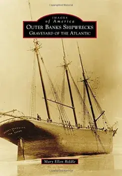 Outer Banks Shipwrecks: Graveyard of the Atlantic, Paperback/Mary Ellen Riddle