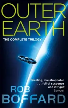 Outer Earth: The Complete Trilogy. The exhilarating space adventure you won't want to miss, Paperback/Rob Boffard