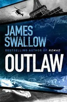 Outlaw. The incredible new thriller from the master of modern espionage, Paperback/James Swallow