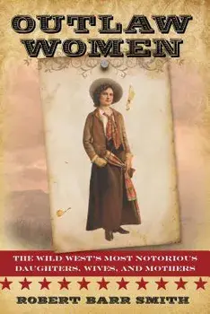 Outlaw Women, Paperback/Robert Barr Smith