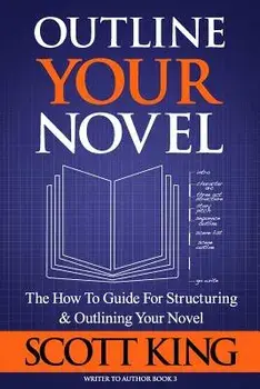 Outline Your Novel, Paperback/Scott King