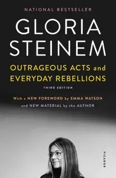 Outrageous Acts and Everyday Rebellions: Third Edition, Paperback/Gloria Steinem