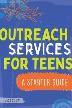 Outreach Services for Teens: A Starter Guide, Paperback/Jess Snow