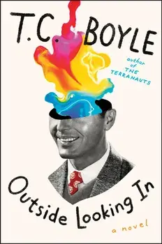 Outside Looking in, Paperback/T. C. Boyle