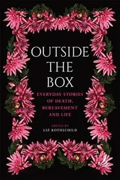 Outside the Box. Everyday stories of death, bereavement and life, Paperback/***