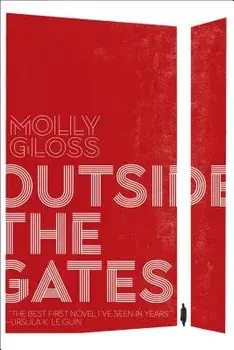 Outside the Gates, Paperback/Molly Gloss