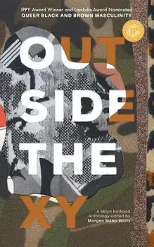 Outside the Xy: Black and Brown Queer Masculinity, Paperback/Morgan Mann Willis