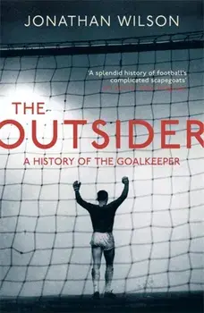 Outsider. A History of the Goalkeeper, Paperback/Jonathan Wilson