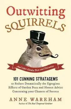 Outwitting Squirrels, Paperback/Anne Wareham