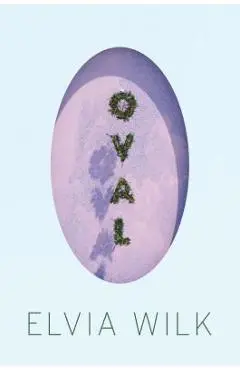 Oval - Elvia Wilk