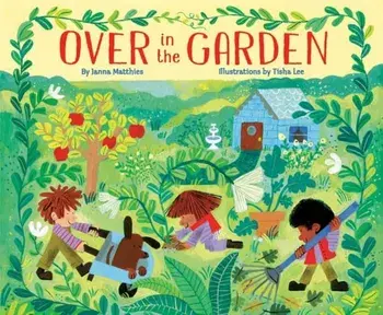 Over in the Garden, Hardback/Tisha Lee