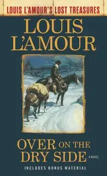 Over on the Dry Side (Louis l'Amour's Lost Treasures), Paperback/Louis L'Amour