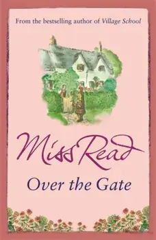 Over the Gate. The fourth novel in the Fairacre series, Paperback/***