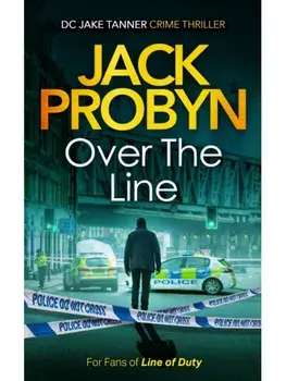 Over the Line. a gripping organised crime thriller, Paperback/Jack Probyn