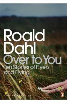 Over to You. Ten Stories of Flyers and Flying, Paperback/Roald Dahl