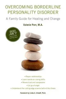 Overcoming Borderline Personality Disorder: A Family Guide for Healing and Change, Paperback/Valerie Porr M. a.