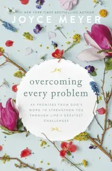 Overcoming Every Problem. 40 promises from God's Word to strengthen you through life's greatest challenges, Paperback/Joyce Meyer