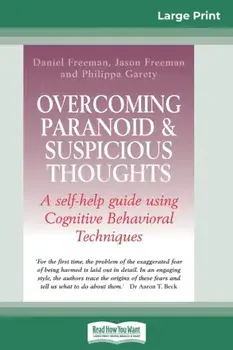 Overcoming Paranoid & Suspicious Thoughts (16pt Large Print Edition), Paperback/Daniel Freeman