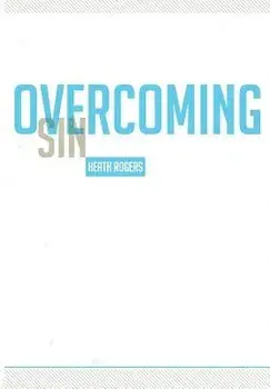 Overcoming Sin, Paperback/Heath Rogers