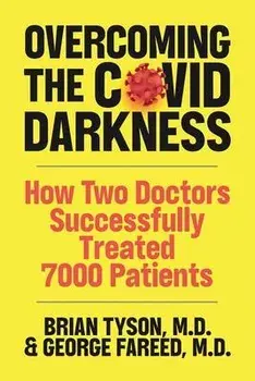 Overcoming the COVID-19 Darkness: How Two Doctors Successfully Treated 7000 Patients, Paperback/George Fareed
