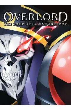 Overlord: The Complete Anime Artbook - Hobby Book Editorial Department