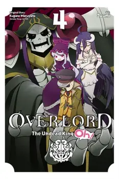 Overlord: The Undead King Oh!, Vol. 4, Paperback/Kugane Maruyama