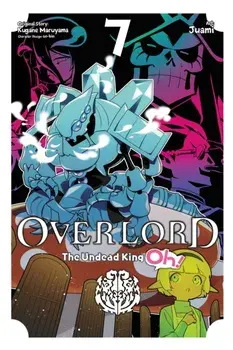 Overlord: The Undead King Oh!, Vol. 7, Paperback/Kugane Maruyama