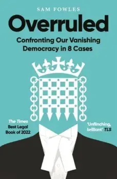 Overruled. Confronting Our Vanishing Democracy in 8 Cases, Paperback/***