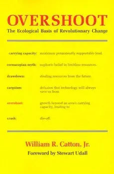 Overshoot. The Ecological Basis of Revolutionary Change, Paperback/William R. Catton