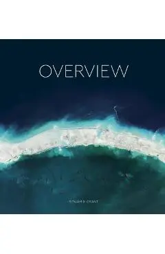 Overview: A New Perspective of Earth - Benjamin Grant