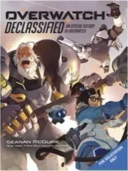 Overwatch: Declassified - An Official History, Hardback/Seanan McGuire
