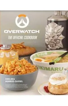 Overwatch: The Official Cookbook - Chelsea Monroe-Cassel