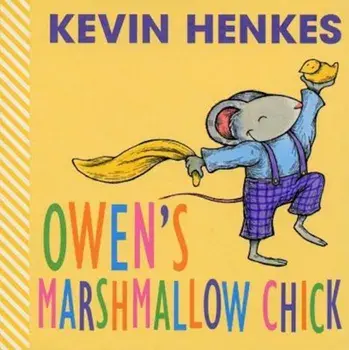 Owen's Marshmallow Chick, Hardcover/Kevin Henkes