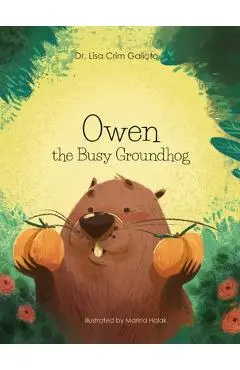 Owen the Busy Groundhog - Lisa Crim Galioto