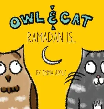 Owl & Cat: Ramadan Is..., Hardcover/Emma Apple