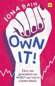 Own It!. How our generation can invest our way to a better future, Paperback/Iona Bain