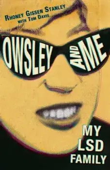 Owsley and Me: My LSD Family, Paperback/Rhoney Gissen Stanley