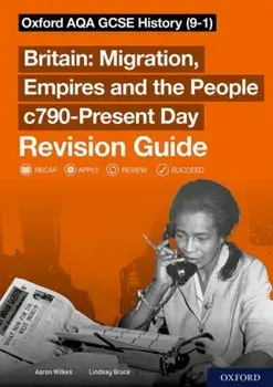 Oxford AQA GCSE History (9-1): Britain: Migration, Empires and the People c790-Present Day Revision Guide, Paperback/Lindsay Bruce