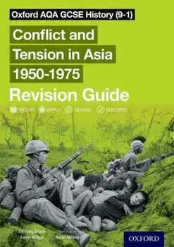 Oxford AQA GCSE History (9-1): Conflict and Tension in Asia 1950-1975 Revision Guide, Paperback/Lindsay Bruce
