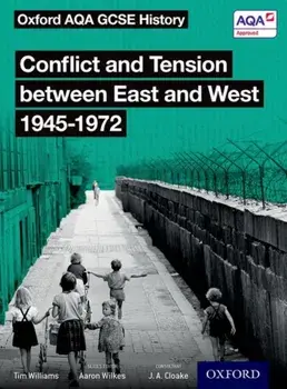 Oxford AQA GCSE History: Conflict and Tension between East and West 1945-1972 Student Book, Paperback/Tim Williams