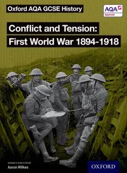 Oxford AQA GCSE History: Conflict and Tension First World War 1894-1918 Student Book, Paperback/***