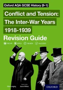 Oxford AQA GCSE History: Conflict and Tension: The Inter-War Years 1918-1939 Revision Guide (9-1), Paperback/Ellen Longley