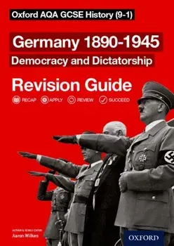 Oxford AQA GCSE History: Germany 1890-1945 Democracy and Dictatorship Revision Guide (9-1), Paperback/Aaron Wilkes